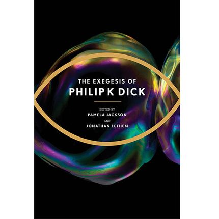 The Exegesis of Philip K. Dick (2011)