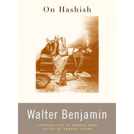 On Hashish, Walter Benjamin (2006)