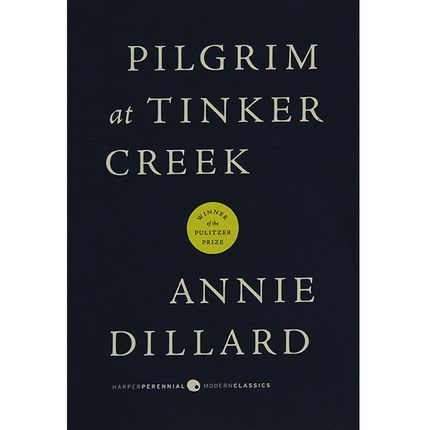 Pilgrim at Tinker Creek, Annie Dillard (1974)